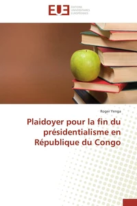 Plaidoyer pour la fin du présidentialisme en République du Congo