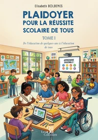 Plaidoyer pour la réussite scolaire de tous - Tome 1