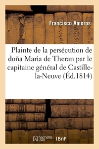  Hachette BNF - Plainte de la persécution que sa femme doña Maria de Theran souffre.