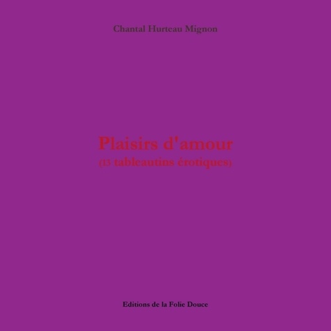 Mignon chantal Hurteau - Plaisirs d'amour.