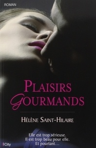 Hélène Saint-Hilaire - Plaisirs gourmands.
