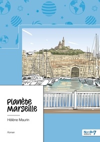 Hélène Maurin - Planète Marseille.