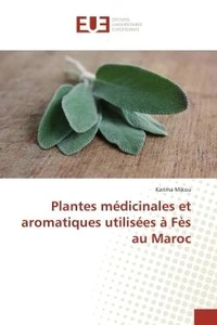 Plantes medicinales et aromatiques utilisees A Fes au Maroc