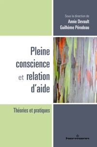 Annie Devault et Guilhème Pérodeau - Pleine conscience et relation d'aide.