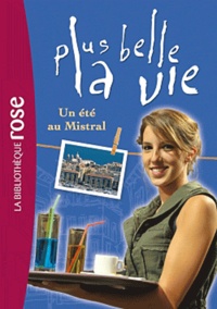  Hachette - Plus belle la vie Tome 1 : Un été au Mistral.