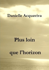 Danielle Acquaviva - Plus Loin Que L'Horizon.