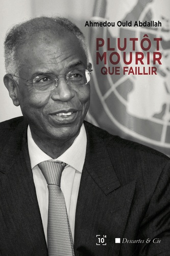 Ould abdallah Ahmedou - Plutôt mourir que faillir.