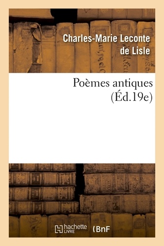 Poèmes antiques (Éd.19e)