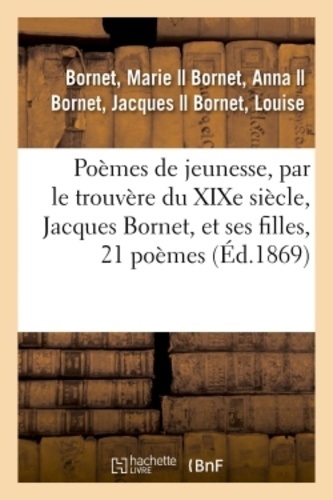 Poèmes de jeunesse, par le trouvère du XIXe... de Marie Bornet - Livre ...