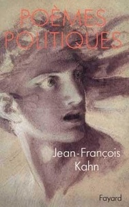 Jean-François Kahn - Poèmes politiques.