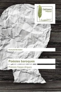 Romuald Bentabet - Poesies baroques - Poesies frappa-dingues.