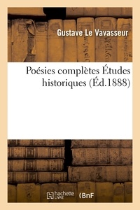  Hachette BNF - Poésies complètes Etudes historiques.
