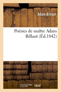 Adam Billaut - Poésies de maître Adam Billaut.