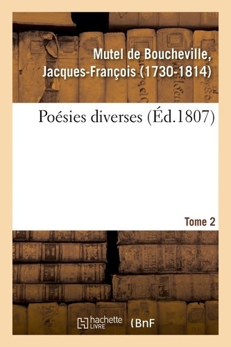 De boucheville jacques-françoi Mutel - Poésies diverses. Tome 2.