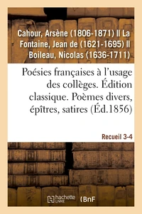 Poésies françaises, distribuées et annotées à l'usage des collèges. Édition classique