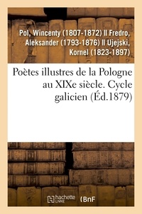 Wincenty Pol - Poètes illustres de la Pologne au XIXe siècle. Cycle galicien.