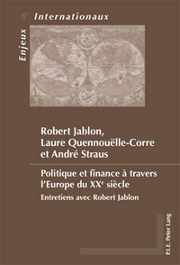 Robert Jablon - Politique et finance à travers l'Europe du XXe siècle : entretiens avec Robert Jablon.
