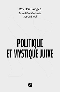 Rav Uriel Aviges - Politique et mystique juive.