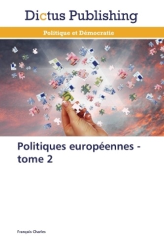 François Charles - Politiques européennes - Tome 2.