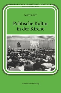 Walter Gut - Politische Kultur in der Kirche.