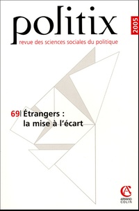 Alexis Spire et Marc Bernardot - Politix N° 69/2005 : Etrangers : la mise à l'écart.