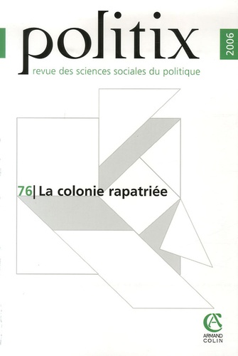 Tom Charbit et Françoise de Barros - Politix N° 76/2006 : La colonie rapatriée.