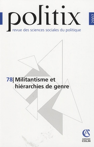 Yannick Barthe et Brigitte Gaïti - Politix N° 78/2007 : Militantisme et hiérarchies de genre.