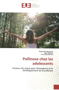 Alexandra Baranova - Pollinose chez les adolescents - Facteurs de risque pour l'émergence et le développement de la pollinose.