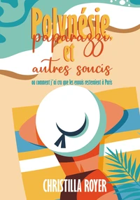 Polynésie, paparazzi et autres soucis