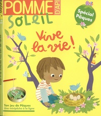 Gwénaëlle Boulet - Pomme d'Api Soleil N° 156, avril-mai 2022 : Vive la vie ! - Spécial Pâques. Avec 1 jeu de minipêche à la ligne.