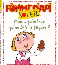 Anne-Claire Beurthey - Pomme d'Api Soleil N° 78, Avril/ mai 20 : Mais qu'est-ce qu'on fête à Pâques ?.