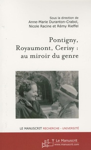 Anne-Marie Duranton-Crabol et Nicole Racine - Pontigny, Royaumont, Cerisy : au miroir du genre.