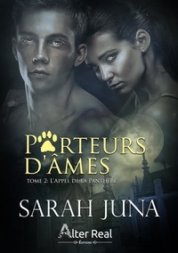 Sarah Juna - Porteurs d'âmes Tome 2 : L'appel de la panthère.
