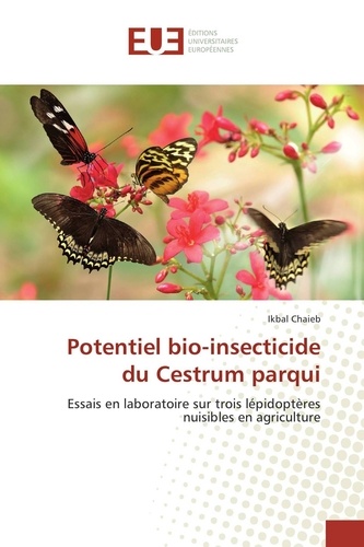 Ikbal Chaieb - Potentiel bio-insecticide du Cestrum parqui.