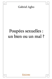 Poupées sexuelles : un bien ou un mal ?