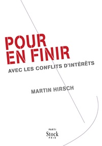 Martin Hirsch - Pour en finir avec les conflits d'intérêts.