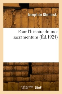 Joseph Ghellinck - Pour l'histoire du mot sacramentum.