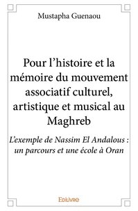 Pour l'histoire et la mémoire du mouvement associatif culturel, artistique et musical au Maghreb