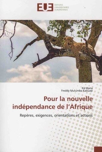 Pour la nouvelle indépendance de l'Afrique. Repères, exigences, orientations et actions