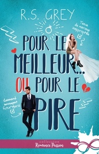 R.S. Grey - Pour le meilleur... ou pour le pire !.