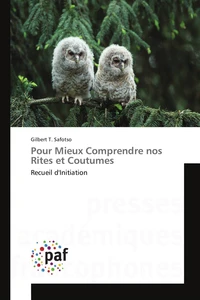 Pour mieux comprendre nos rites et coutumes
