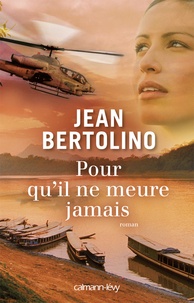 Jean Bertolino - Pour qu'il ne meure jamais.
