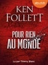 Ken Follett - Pour rien au monde. 3 CD audio MP3