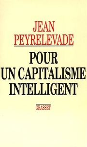 Jean Peyrelevade - Pour un capitalisme intelligent.