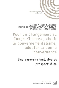 Pour un changement au Congo-Kinshasa, abolir le gouvernementalisme, adopter la bonne gouvernance