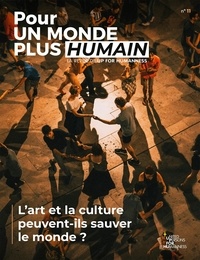  UP for Humanness - Pour un monde plus humain N° 11 : L'art et la culture peuvent-ils sauver le monde ?.