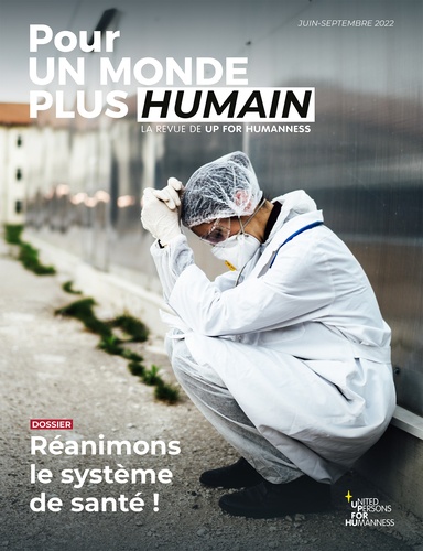 Amaury Perrachon - Pour un monde plus humain N° 7, juin-septembre 2022 : Réanimons le système de santé !.