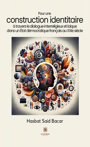 Pour une construction identitaire à travers le dialogue interreligieux et laïque