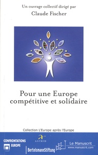 Claude Fischer - Pour une Europe compétitive et solidaire.