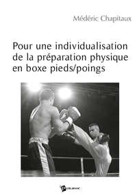 Pour une Individualisation de la Preparation Physique en Boxe Pieds/Poings